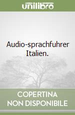 Audio-sprachfuhrer Italien. libro