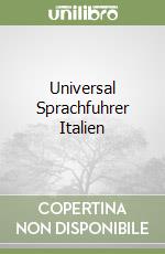 Universal Sprachfuhrer Italien libro