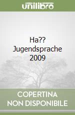 Ha?? Jugendsprache 2009 libro