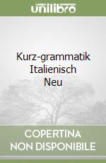 Kurz-grammatik Italienisch Neu libro