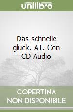Das schnelle gluck. A1. Con CD Audio