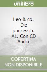 Leo & co. Die prinzessin. A1. Con CD Audio