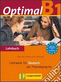 Optimal B1. Lehrwerk fuer deutsch als fremdsprache. Lehrbuch. Per le Scuole superiori. Vol. 3 libro