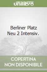 Berliner Platz Neu 2 Intensiv. libro