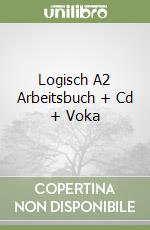 Logisch A2 Arbeitsbuch + Cd + Voka libro