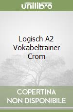 Logisch A2 Vokabeltrainer Crom libro