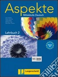 Aspekte. Lehrbuch. Per le Scuole superiori. Con DVD-ROM. Vol. 2 libro