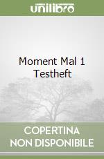 Moment Mal 1 Testheft libro