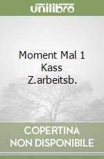 Moment Mal 1 Kass Z.arbeitsb. libro