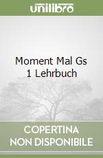 Moment Mal Gs 1 Lehrbuch libro
