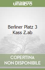 Berliner Platz 3 Kass Z.ab libro