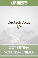 Deutsch Aktiv 1/c libro