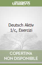 Deutsch Aktiv 1/c, Esercizi libro