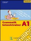 Grammatik intensivtrainer A1. Per le Scuole superiori libro di Lemcke Christiane, Rohrmann L.