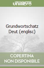 Grundwortschatz Deut (englisc) libro