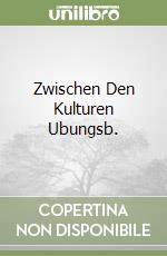 Zwischen Den Kulturen Ubungsb. libro