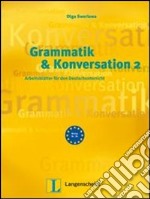 Grammatik Und Konversation 2 libro