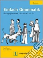 Einfach grammatik A1-B1. Per le Scuole superiori libro