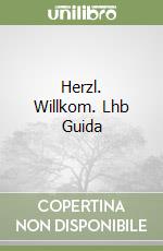 Herzl. Willkom. Lhb Guida libro