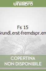 Fs 15 Grundl.erst-fremdspr.erw libro