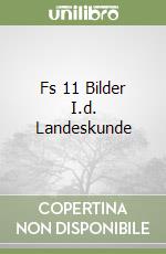 Fs 11 Bilder I.d. Landeskunde libro