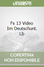 Fs 13 Video Im Deutschunt. Lb libro