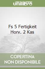 Fs 5 Fertigkeit Horv. 2 Kas libro