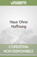 Haus Ohne Hoffnung libro