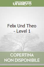 Felix Und Theo - Level 1