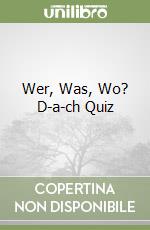 Wer, Was, Wo? D-a-ch Quiz libro