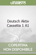 Deutsch Aktiv Cassetta 1 A1 libro