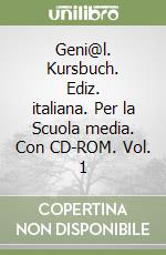 Geni@l. Kursbuch. Ediz. italiana. Per la Scuola media. Con CD-ROM. Vol. 1 libro