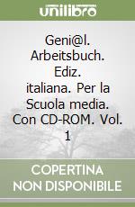 Geni@l. Arbeitsbuch. Ediz. italiana. Per la Scuola media. Con CD-ROM. Vol. 1 libro usato