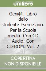 Geni@l. Libro dello studente-Eserciziario. Per la Scuola media. Con CD Audio. Con CD-ROM. Vol. 2 libro