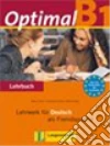 Optimal B1. Lehrwerk fuer deutsch als fremdsprache. Arbeitsbuch-Lehrbuch. Per le Scuole superiori. Con CD Audio. Con CD-ROM libro