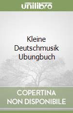 Kleine Deutschmusik Ubungbuch libro