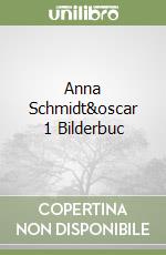 Anna Schmidt&oscar 1 Bilderbuc libro