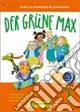 Der Grüne Max. Lehrbuch. Per la Scuola elementare