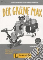 Der Grüne Max. Arbeitsbuch. Per la Scuola elementare. Con CD Audio libro