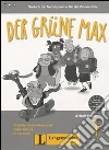 Der Grüne Max. Arbeitsbuch. Per la Scuola elementare. Con CD Audio libro