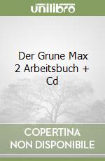 Der Grune Max 2 Arbeitsbuch + Cd libro