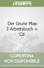 Der Grune Max 3 Arbeitsbuch + Cd libro