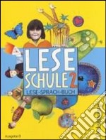 Leseschule. D2 Schuljahr. Schülerbuch. Per la Scuola elementare libro