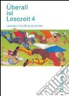 Überall ist Lesezeit. 4 Schülerbuch. Bayern. Per la Scuola elementare libro