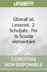 Überall ist Lesezeit. 2 Schuljahr. Per la Scuola elementare libro