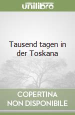 Tausend tagen in der Toskana libro