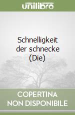 Schnelligkeit der schnecke (Die) libro