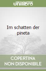 Im schatten der pineta libro