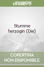 Stumme herzogin (Die) libro