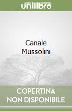 Canale Mussolini libro